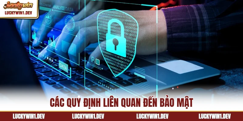 Các quy định liên quan đến bảo mật