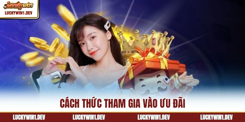 Cách thức tham gia vào ưu đãi
